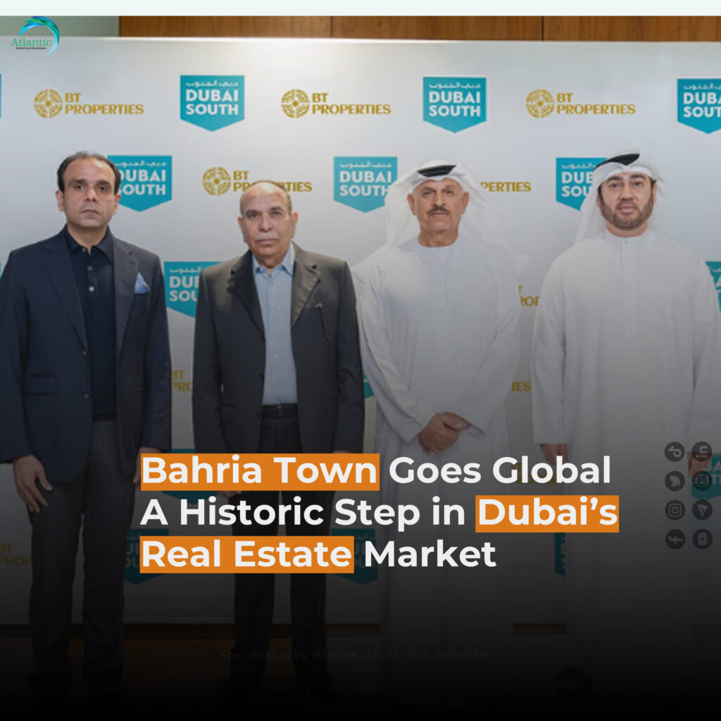 Bahria Town Goes Global: A Historic Step in Dubai’s Real Estate Market